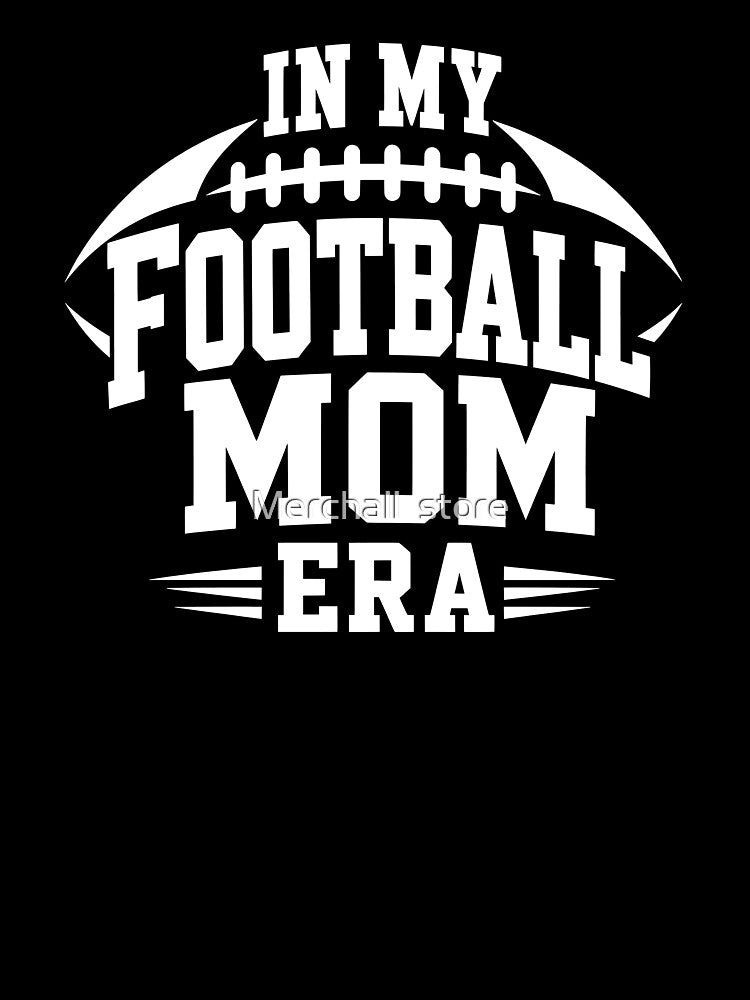In My Football Mom Era T-shirt, Football Mom Gift, Proud Football Mom Graphic Tee, Game Day Mom Gift by Merchall  store