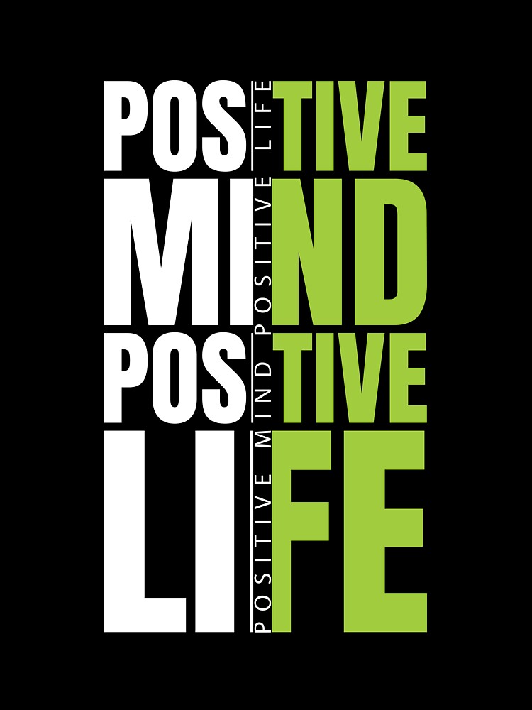 Positive Mind Positive Life - Green and White Modern Graphic Typography Poster by AVNGR-Design