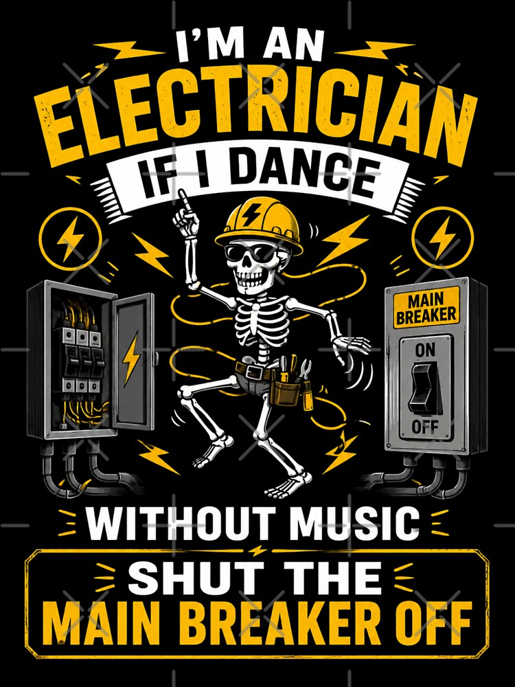 Funny Electrician Skeleton Shirt I’m An Electrician If I Dance Without Music Shut The Main Breaker Off Electrician Humor Gift by Doodle ⭐⭐⭐⭐⭐