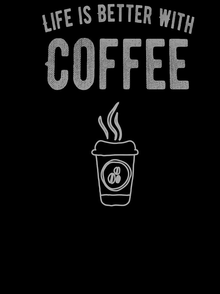 Caffeine Addict Funny Sayings ,  life is better with coffee by remonss