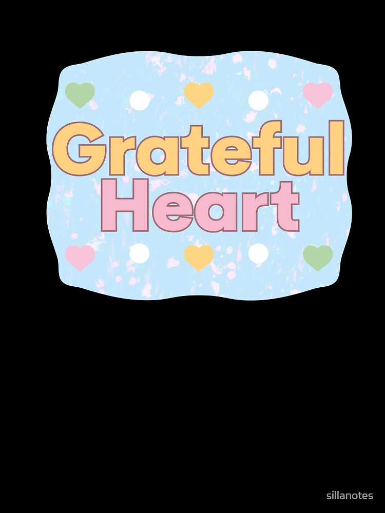 Grateful Heart by Sillanotes