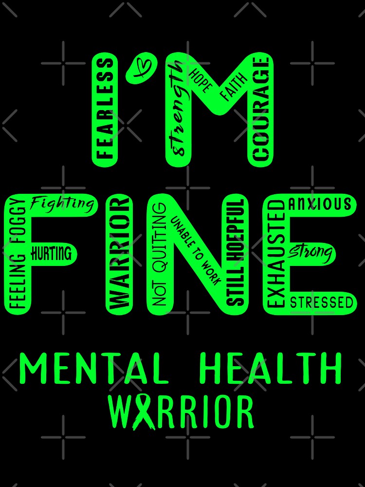 Mental Health Warrior - I Am FINE, Support Mental Health Warrior Support Gifts by RidnerStore