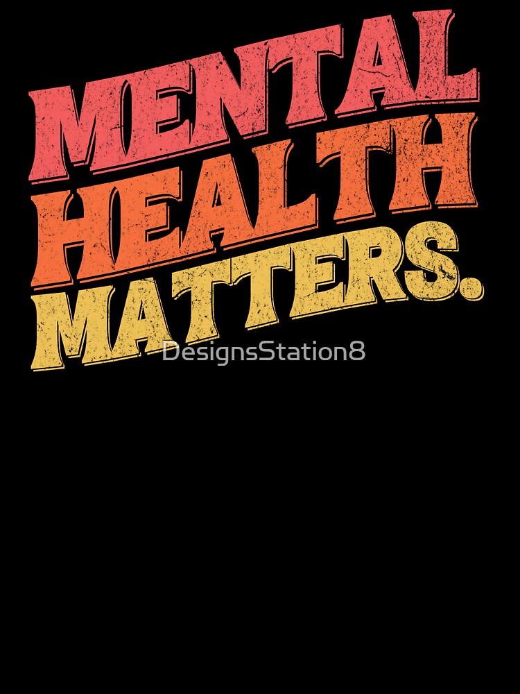 Mental Health Matters Mental Health Awareness by DesignsStation8
