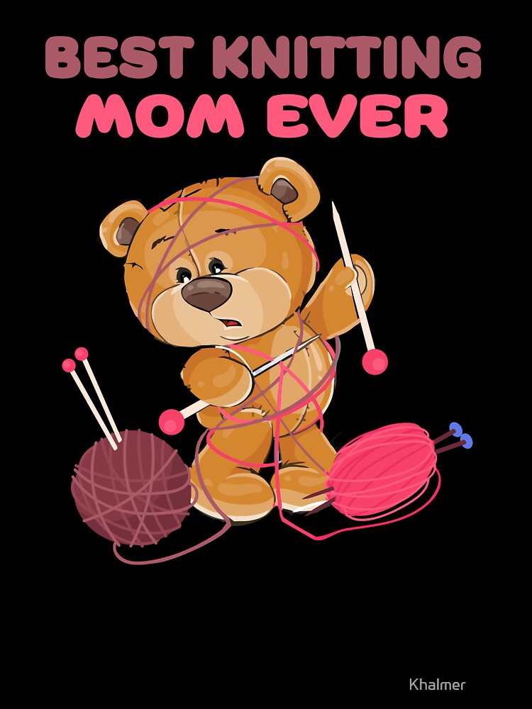 Best Knitting Mom Ever by Khalmer ⭐⭐⭐⭐⭐