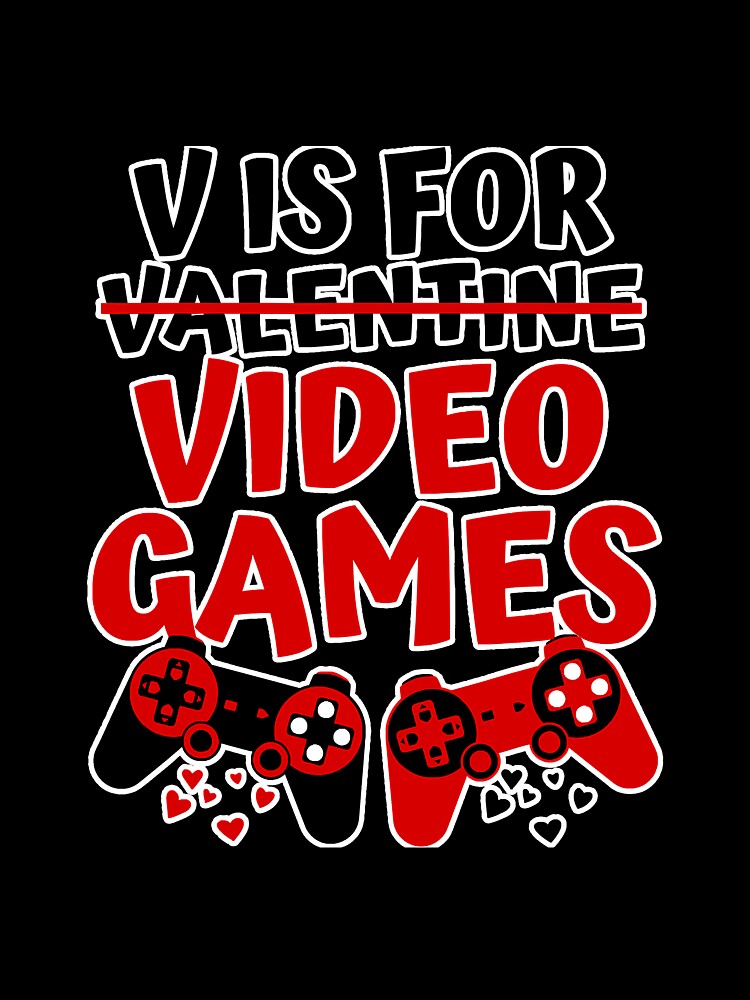 V Is Video Games Valentines Day Gamer by unassertive19