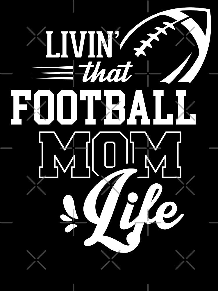 Livin That Football Mom Life American Football Mom by CrimsonSociety
