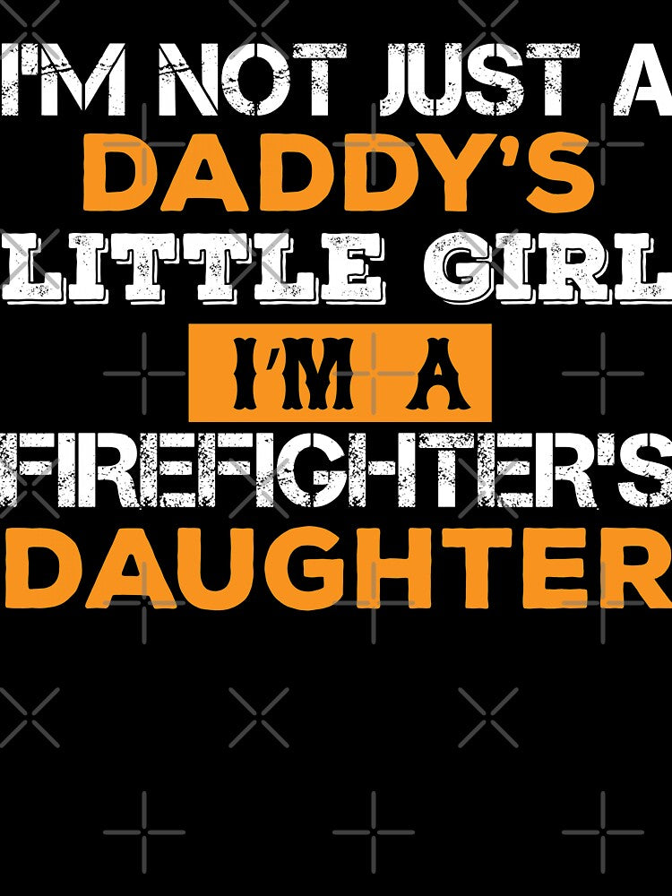 I'm A Firefighter's Daughter by URBANBOX