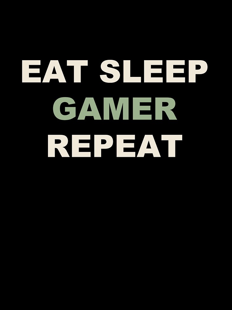 Eat Sleep Gamer Repeat - Gamer by RetroThreadWorks