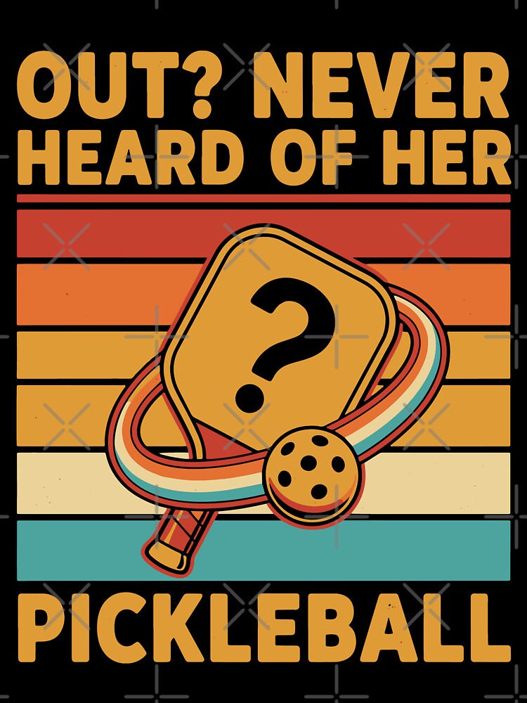 Pickleball Funny Player Love Pickleball Out Never by LuminOrb