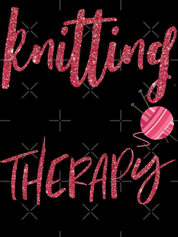 Knitting, Cheaper Than Therapy, And You Get Mittens. Pink Glitter Effect. Knitting Quotes and Sayings by WOW TeesAndThings