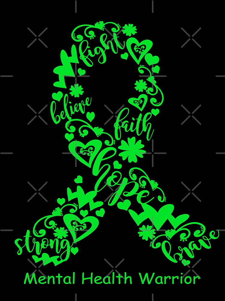 Mental Health Warrior - Mental Health Ribbon Strong Hope Believe Fight Faith Brave by CansellBar