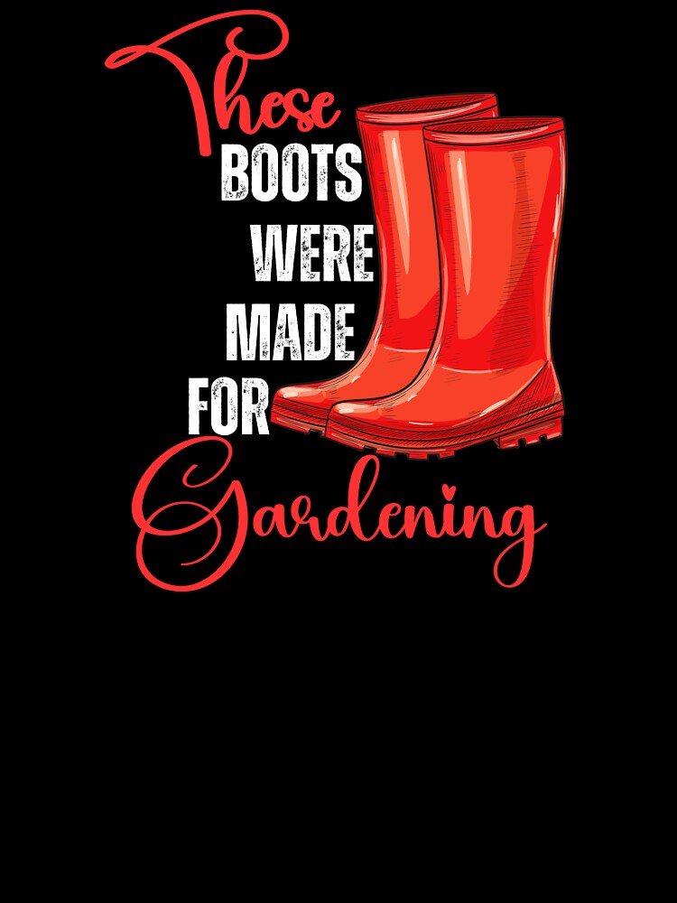 These Boots Were Made For Gardening by WenegeeDesigns