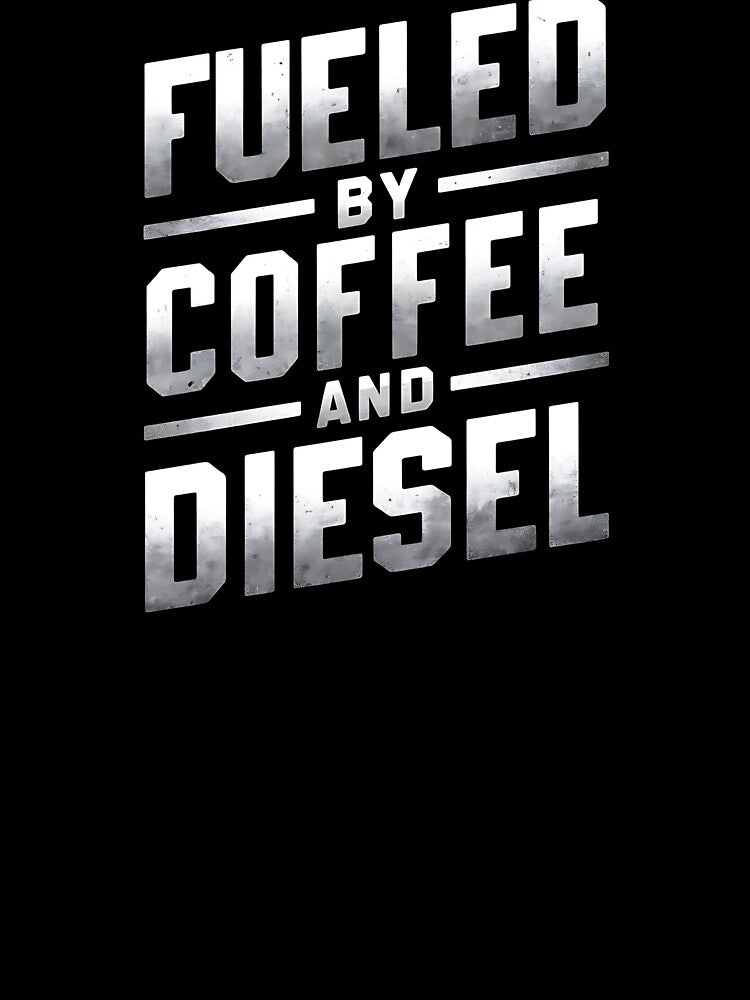 Fueled By Coffee And Diesel.Trucker Birthday by DomTeesHaven