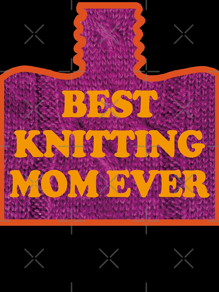 Best Knitting Mom Ever by EunsooLee