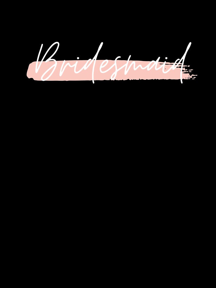 Bridesmaid White Print Logo with Light Pink Streak by AriesRising-