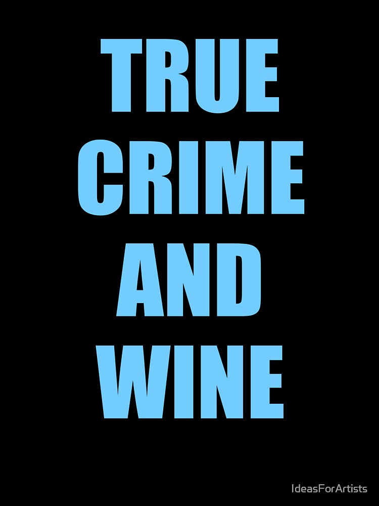 Podcaster humor - True Crime And Wine by Inspirationmotivation