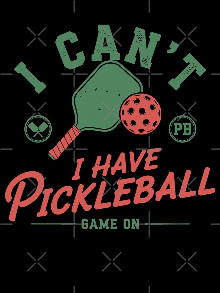 Pickleball I Cant I Have Pickleball Game On Funny by LuminOrb