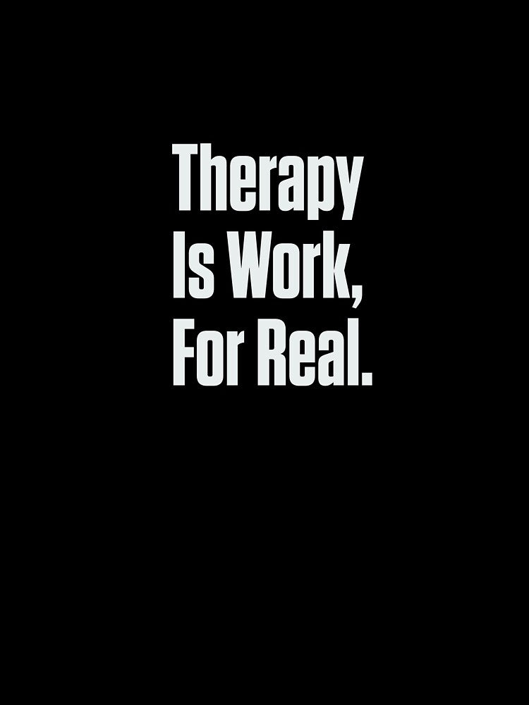 Therapy Is Work For Real Neurodivergent Mental Health by Notty DOT