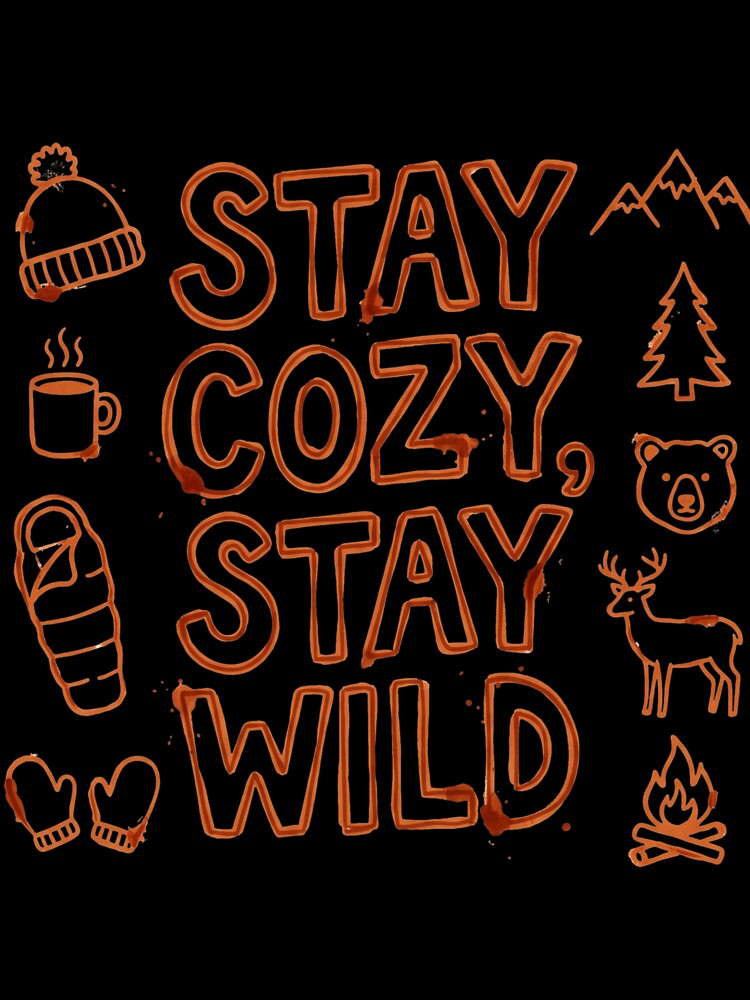 Stay Cozy Stay Wild Outdoor Camping Cabin Winter Doodle Art by Modern Antique Atelier