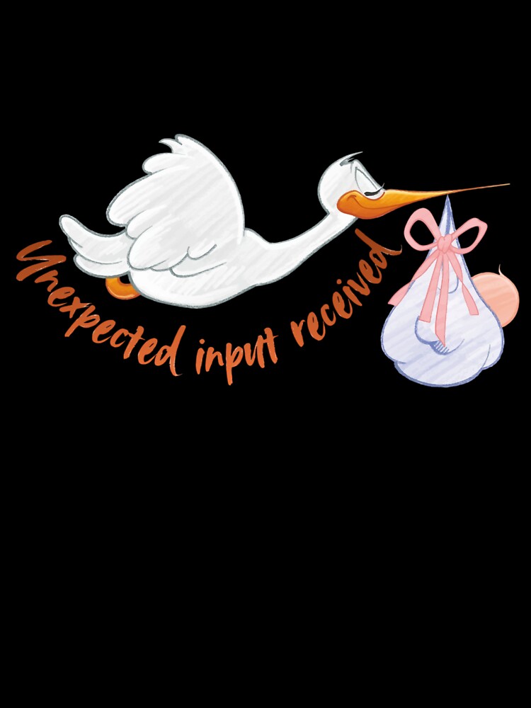 Unexpected Input Received Funny Programmer Shirt – Coding Error Meme Cute Stork Developer Humour by Yesss-Mau