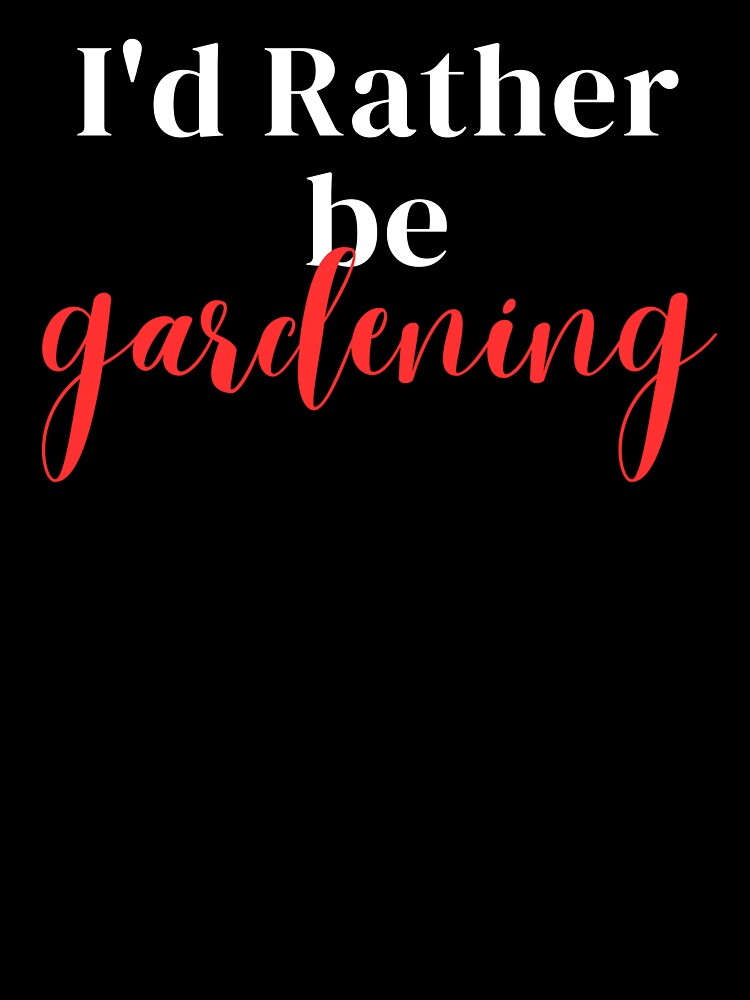 I'd rather be gardening by greenbluearts