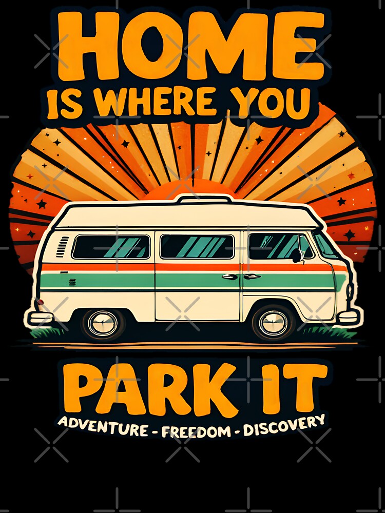 Home Is Where You Park It by AlphaTeez