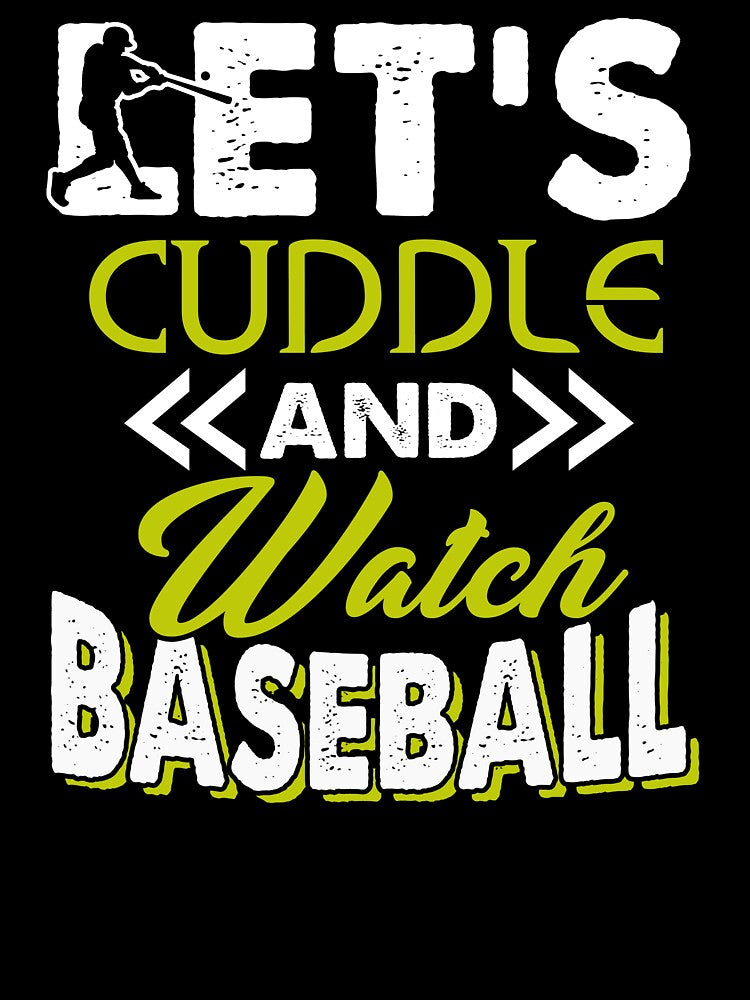 Let's Cuddle And Watch Baseball by UnknownArtistt