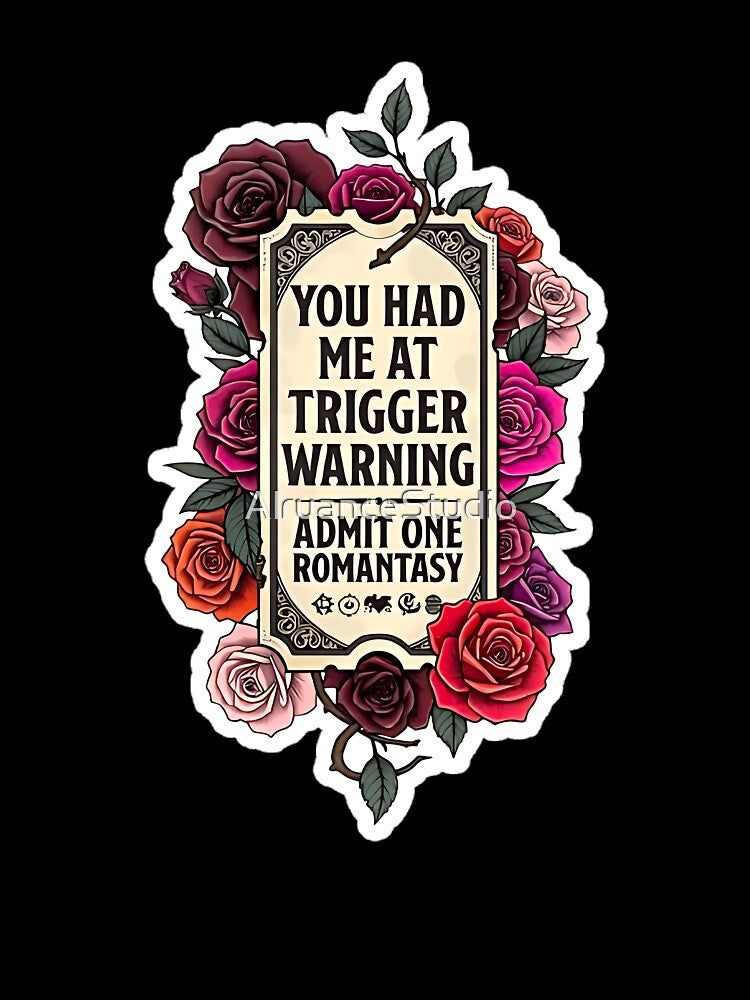 You Had Me At Trigger Warning Romantasy by AlruanceStudio