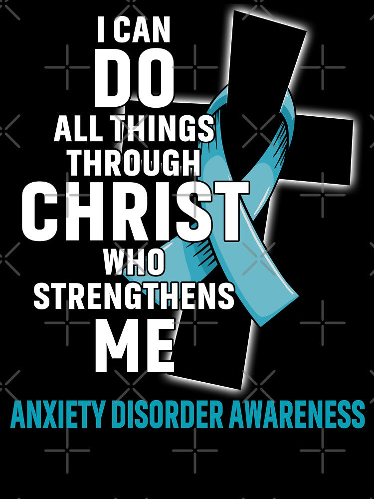 I Can Do All Things Through Christ Who Strengthens Me Anxiety Disorder Awareness by Hatjar