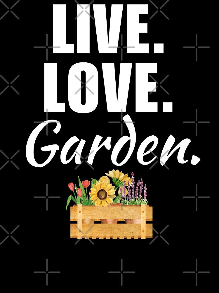 Live, love, garden. Gardening hobby or passion saying, gardener job enthusiast by NBSStore