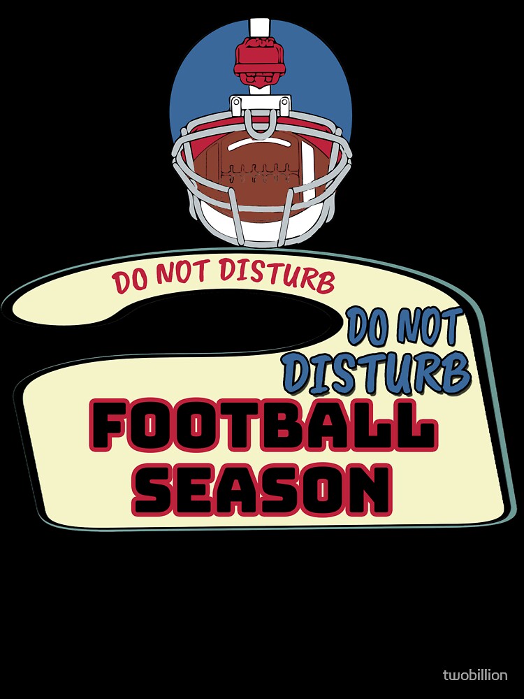 Football season don't disturb door sign helmet and pigskin by twobillion