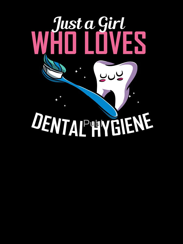 Just A Girl Who Loves Dental Hygiene Dentist by Pubi