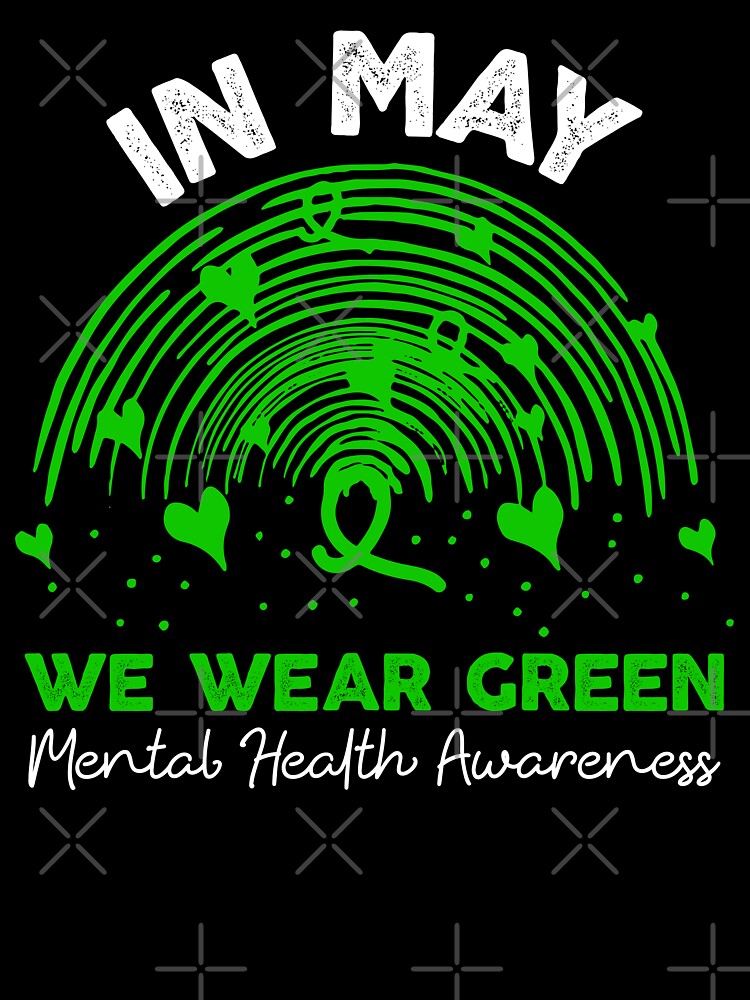 mental health matters we wear green mental health awareness by ambaart