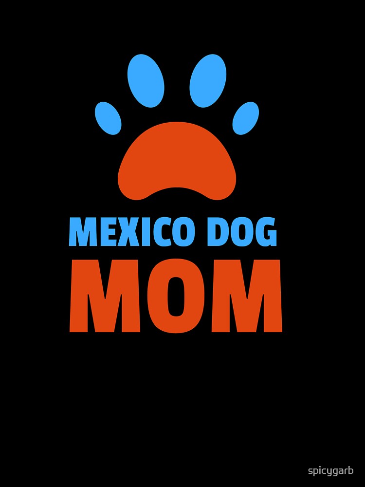 Mexico Dog Mom Blue Orange Paw by spicygarb