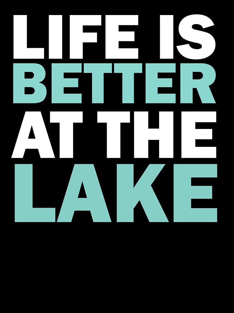 Life is Better at The Lake, Summer Fun, Girl Summer Fun, Summertime, Lake life, Gift for Travel Love by adjamine