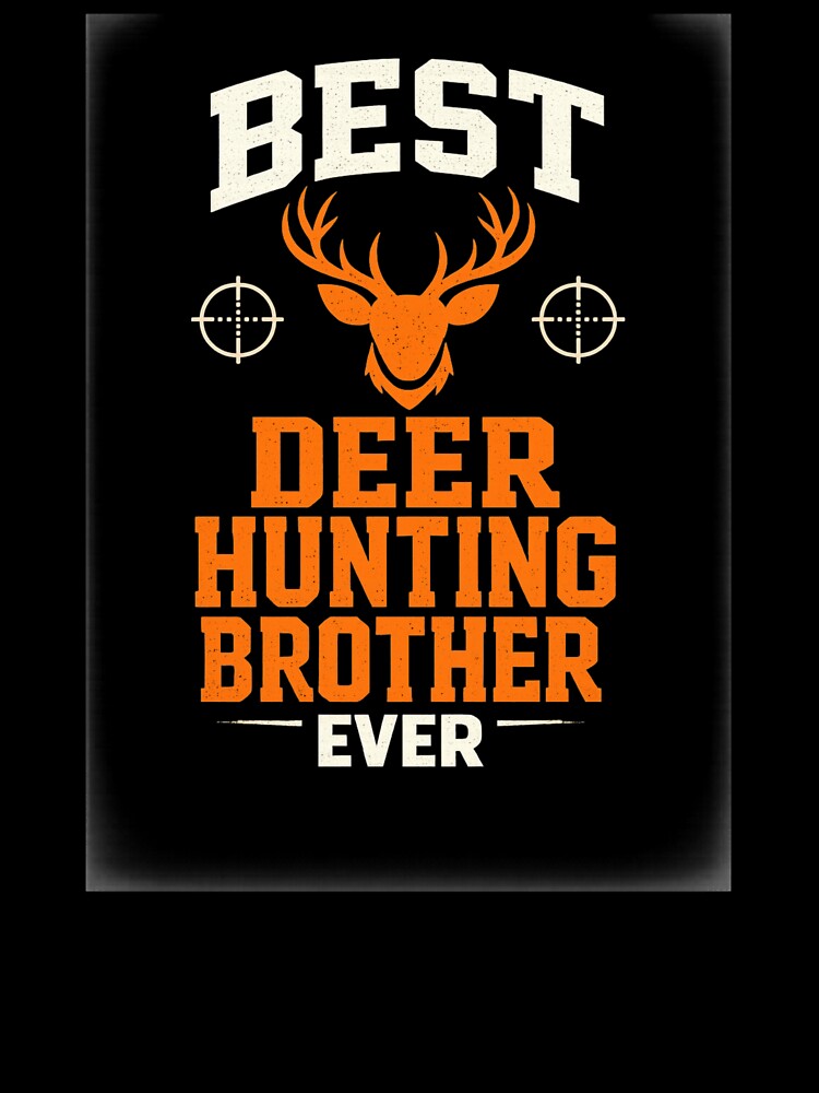 Best Deer Hunting Brother Ever Deer Hunter by faridman