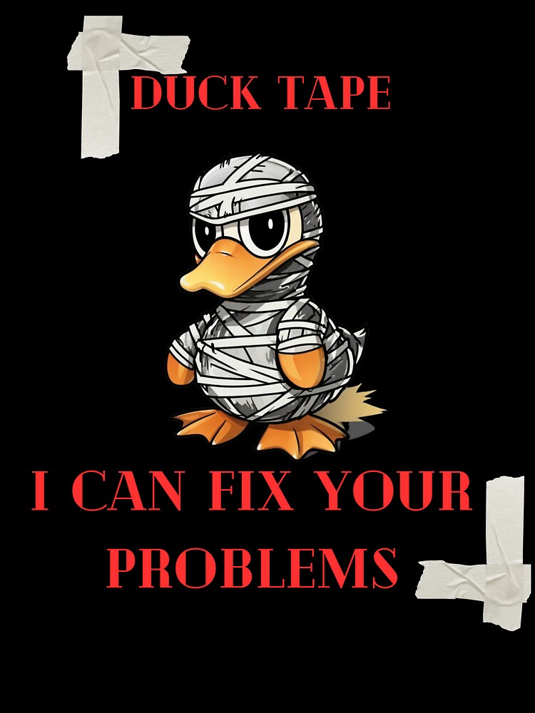 Duck tape can fix your problems by SlavUrus