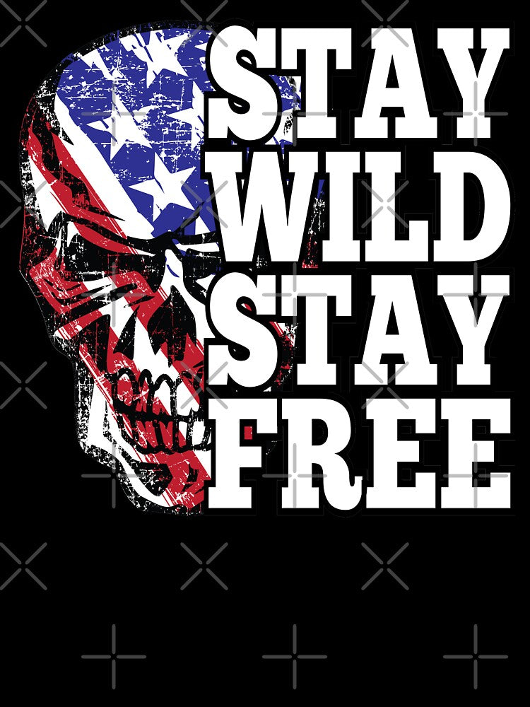 STAY WILD STAY FREE by Warrior Veteran Clothing