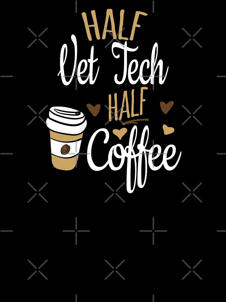Half Vet Tech Half Coffee, Funny Vet Tech Gift by Ripper19