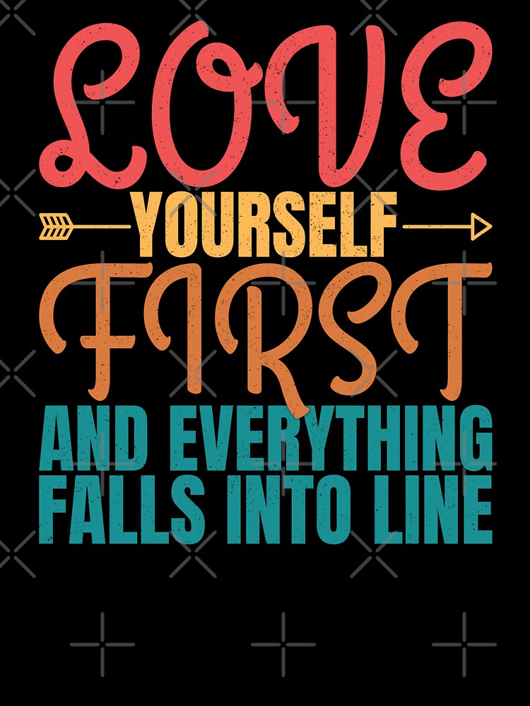 Love Yourself First And Everything Falls Into Line, Love Yourself First Gifts by DADA635