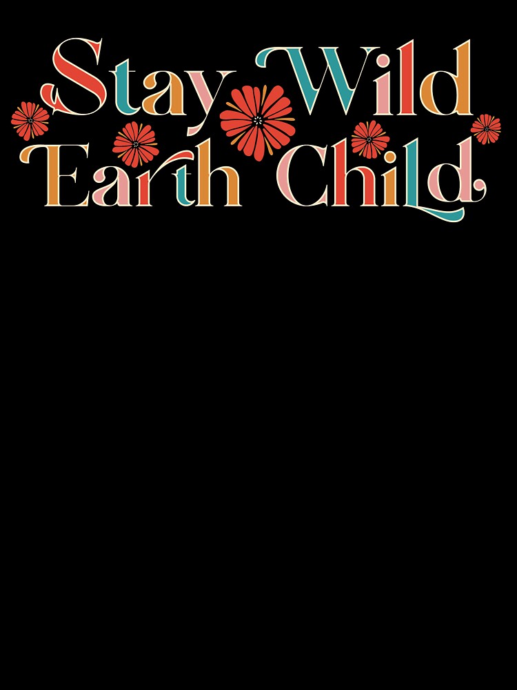 Stay Wild Earth Child - 70s Hippie Chick by UBUCO