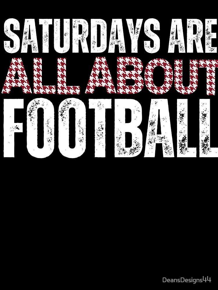 Saturdays Are All About Football by DeansDesigns44