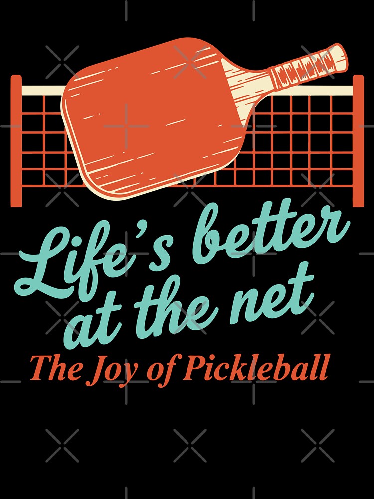 Pickleball Lifes Better At The Net Joy Of by LuminOrb