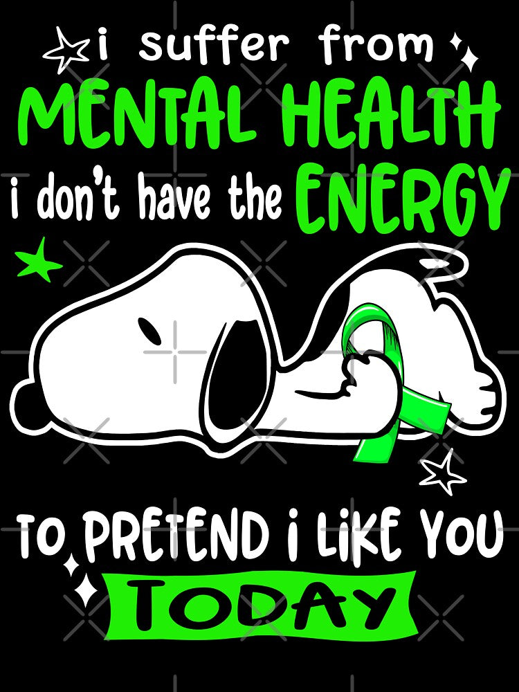 I Suffer From Mental Health I Do Not Have The Energy To Pretend I Like You Today by Wlsnpeggy