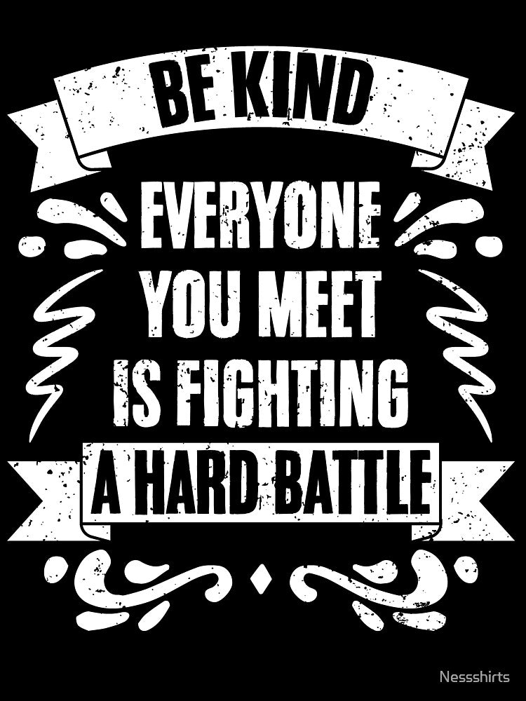Everyone You Meet Is Fighting A Battle Be Kind To Repairmen by Nessshirts