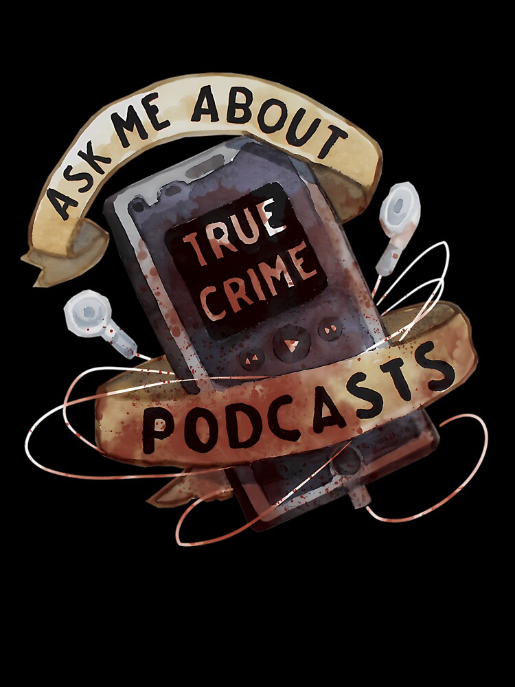 True Crimes Podcasts by NegativeCar