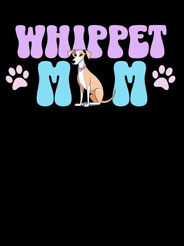 Whippet Mom - Dog Mom - Funny Dog by BlueCoastPOD