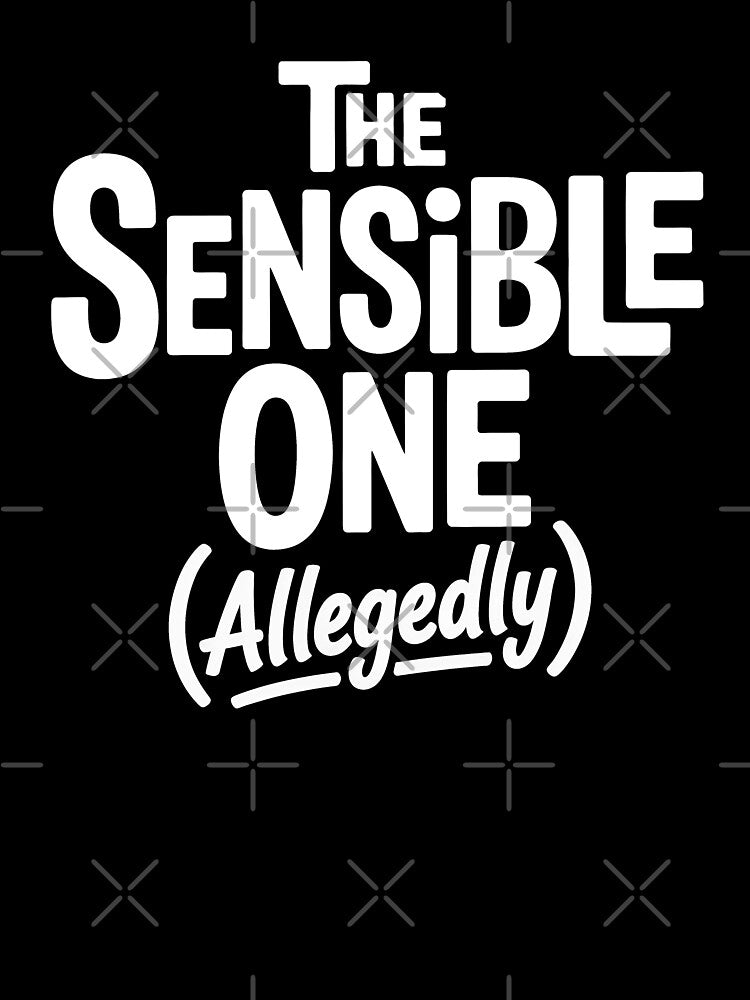 The Sensible One Allegedly Funny Best Friend Group Gift by Say It With Ink