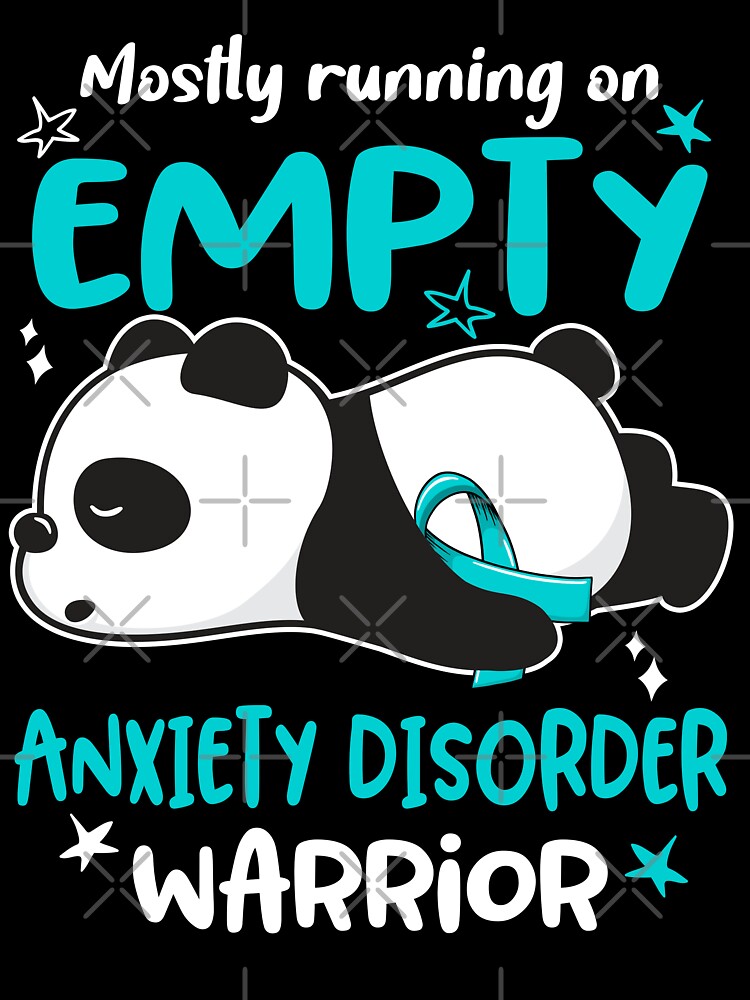Anxiety Disorder Awareness - Mostly Running On Empty Anxiety Disorder Warrior by Hilten