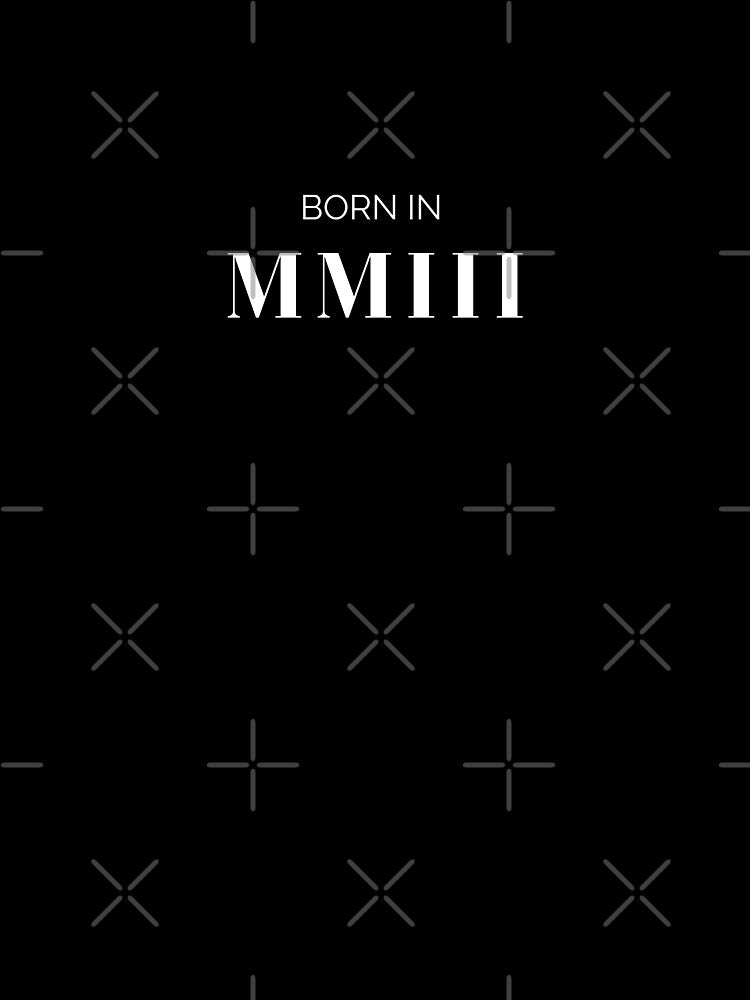 Born in 2003 (white letters) by my-wanderlustjo